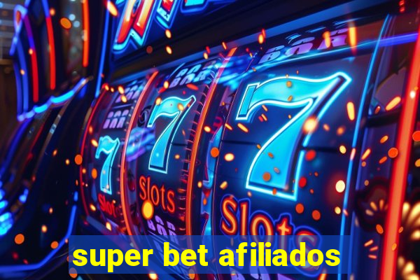 super bet afiliados