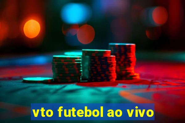 vto futebol ao vivo