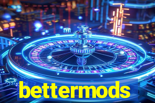 bettermods