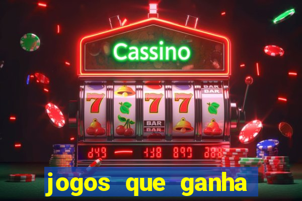 jogos que ganha dinheiro de verdade sem pagar nada