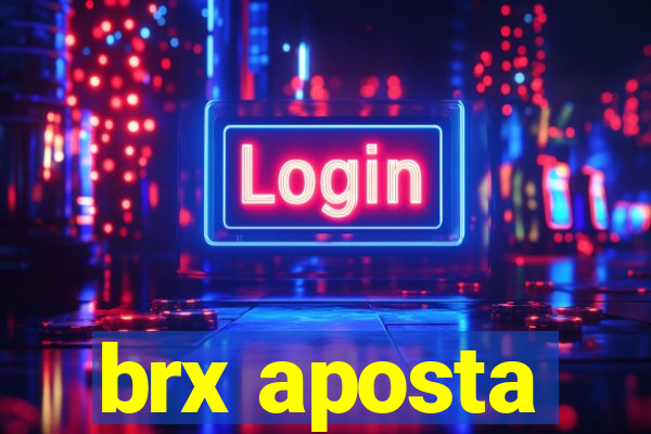 brx aposta