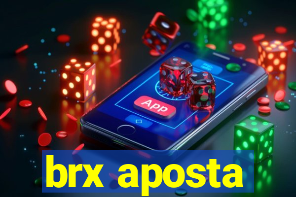 brx aposta