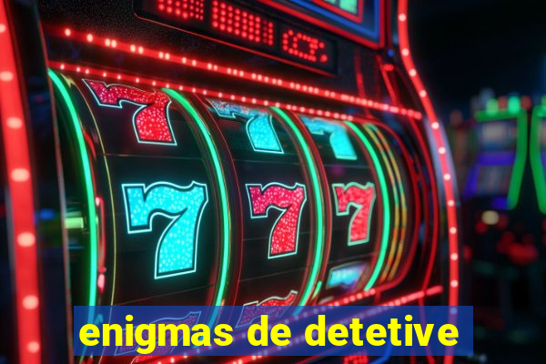 enigmas de detetive