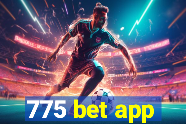 775 bet app