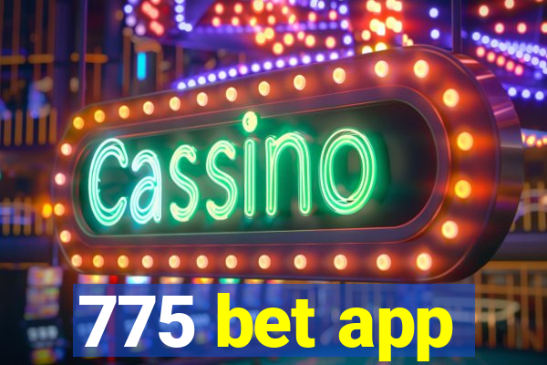 775 bet app