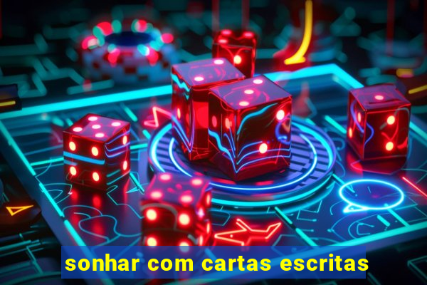 sonhar com cartas escritas