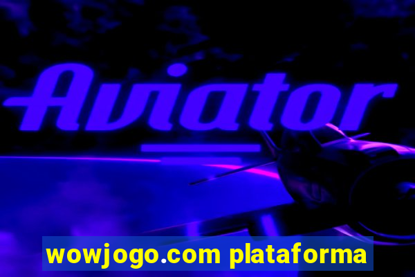 wowjogo.com plataforma