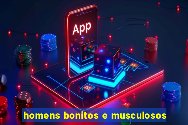 homens bonitos e musculosos