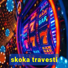 skoka travesti