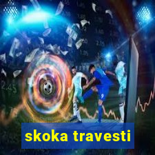 skoka travesti