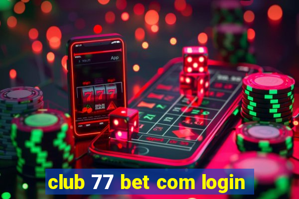 club 77 bet com login