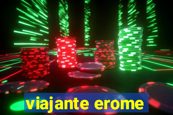 viajante erome