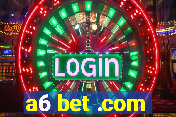 a6 bet .com