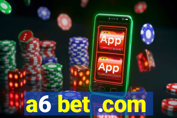 a6 bet .com