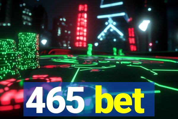 465 bet