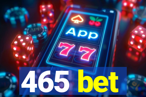 465 bet