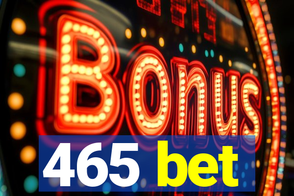 465 bet