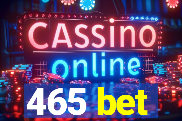 465 bet