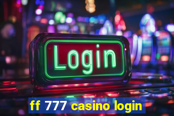 ff 777 casino login