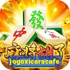 jogoxicaracafe