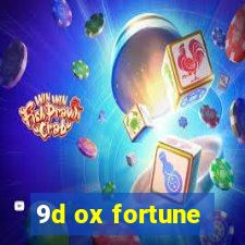 9d ox fortune