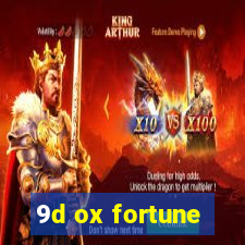 9d ox fortune