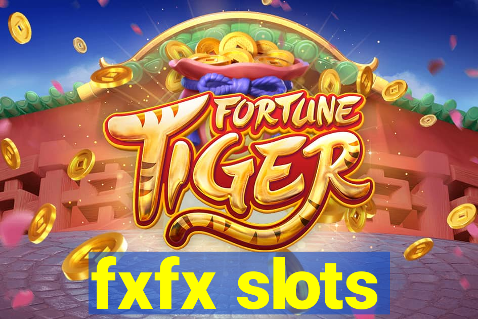 fxfx slots