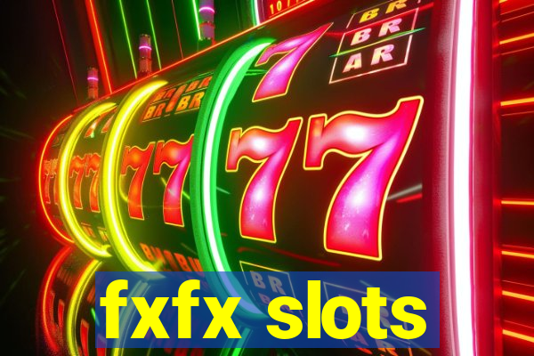 fxfx slots