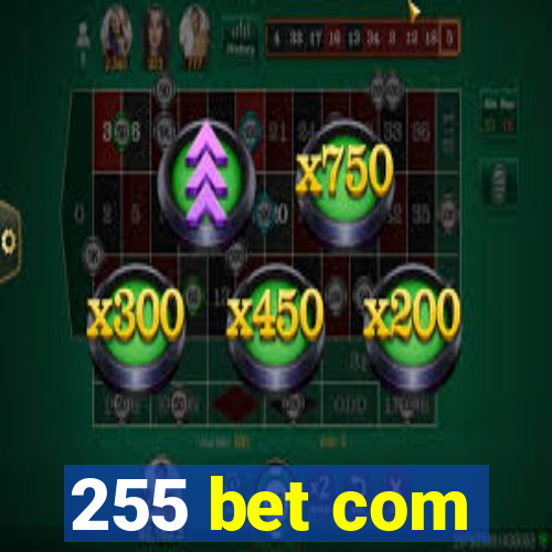 255 bet com