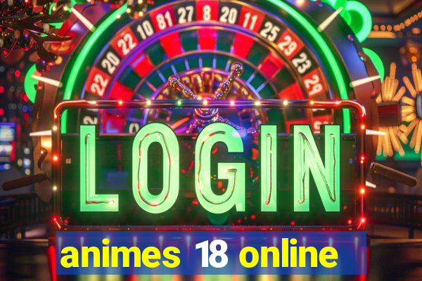 animes 18 online