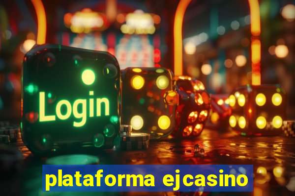 plataforma ejcasino