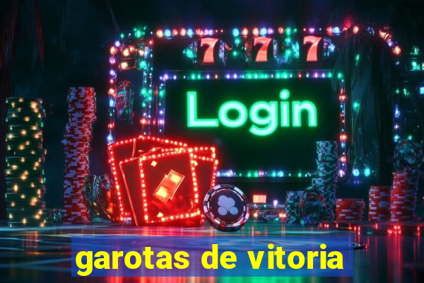 garotas de vitoria