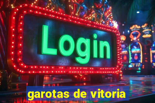 garotas de vitoria