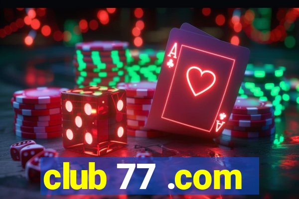 club 77 .com