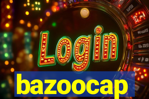 bazoocap