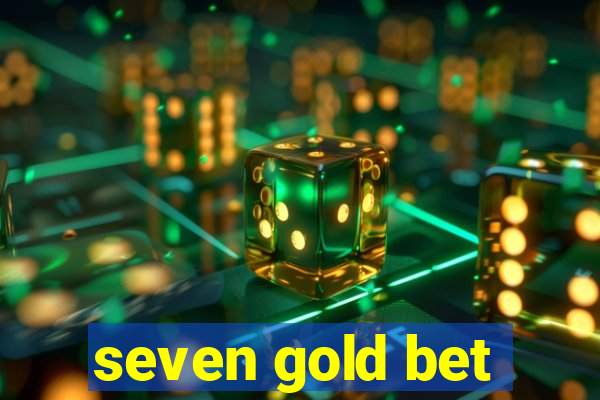 seven gold bet