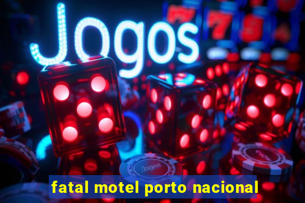 fatal motel porto nacional