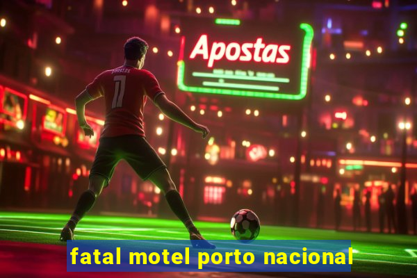 fatal motel porto nacional