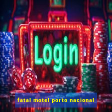 fatal motel porto nacional