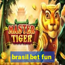 brasil bet fun