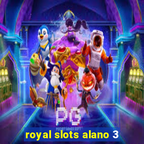 royal slots alano 3