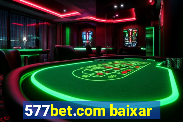 577bet.com baixar