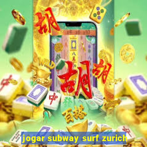 jogar subway surf zurich