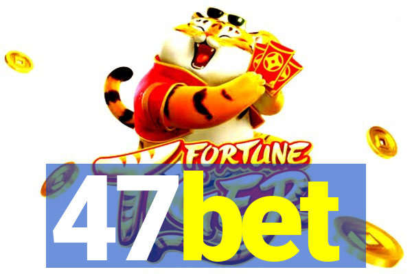 47bet