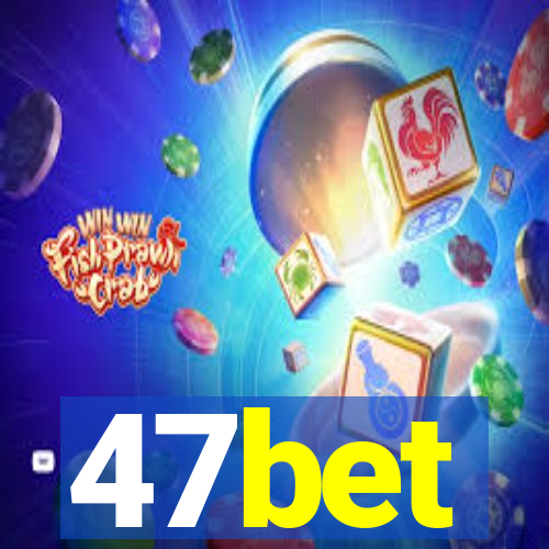 47bet