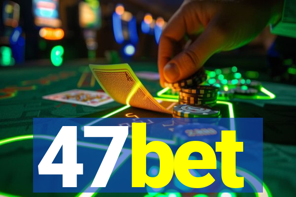 47bet