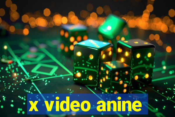 x video anine