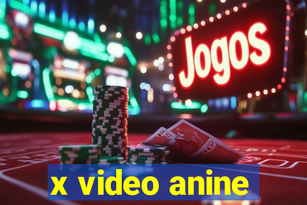 x video anine