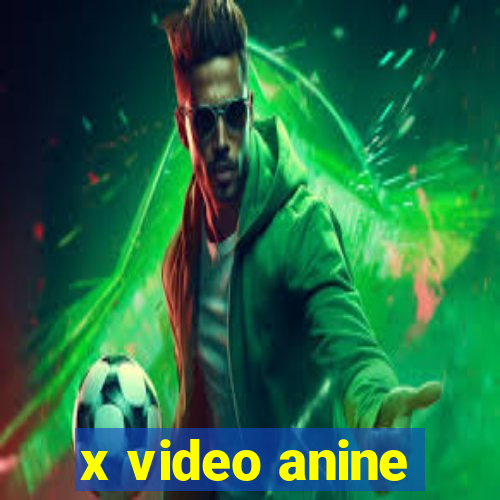 x video anine