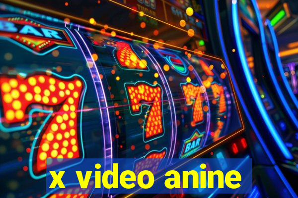 x video anine